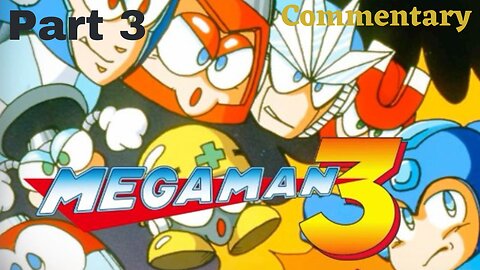 Hard Man, Gemini Man, and Needle Man - Mega Man 3 Part 3