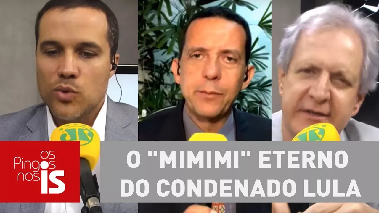 Debate: O "mimimi" eterno do condenado Lula