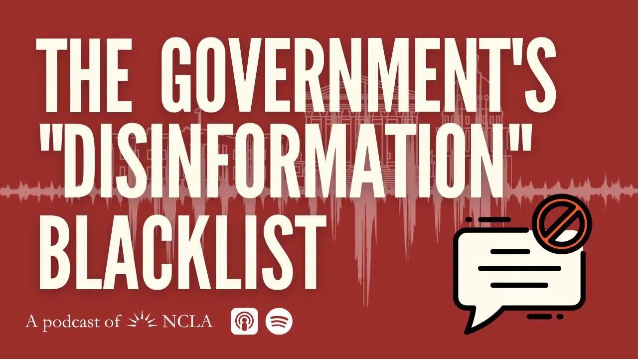 The Government’s “Disinformation” Blacklist; SEC’s Unconstitutional Climate Disclosure Rules