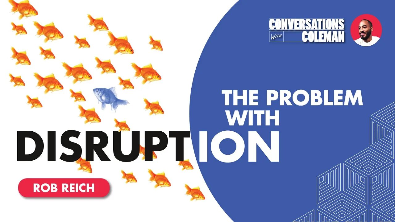 The Problem with Disruption with Rob Reich