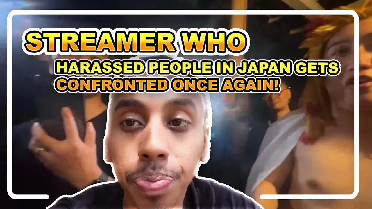 Streamer Who Harassed People In Japan Gets Confronted Once Again!