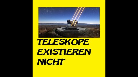 TELESKOPE EXISTIEREN NICHT