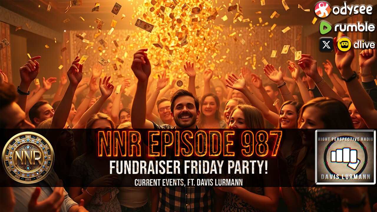 NNR ֍ EPISODE 987 ֍ FUNDRAISER FRIDAY PARTY! GUEST: DAVIS LURMANN