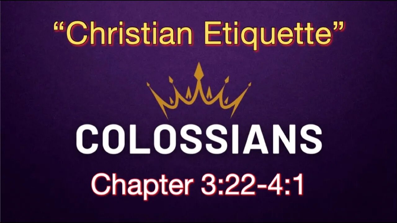 Colossians 3:22-4:1 | Christian Etiquette