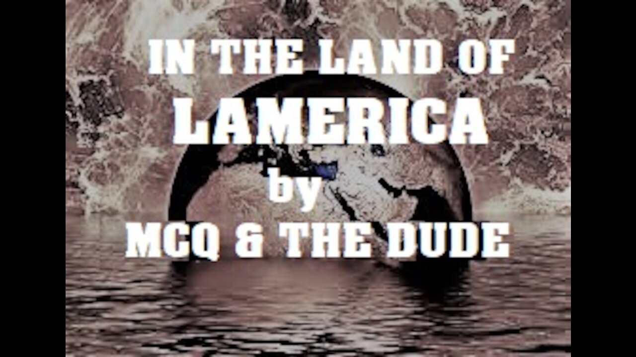 IN THE LAND OF LAMERICA by MCQ & THE DUDE