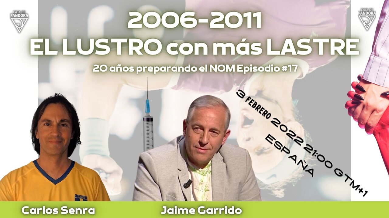 2006-2011: EL LUSTRO CON MÁS LASTRE 6ª parte, con Jaime Garrido y Carlos Senra