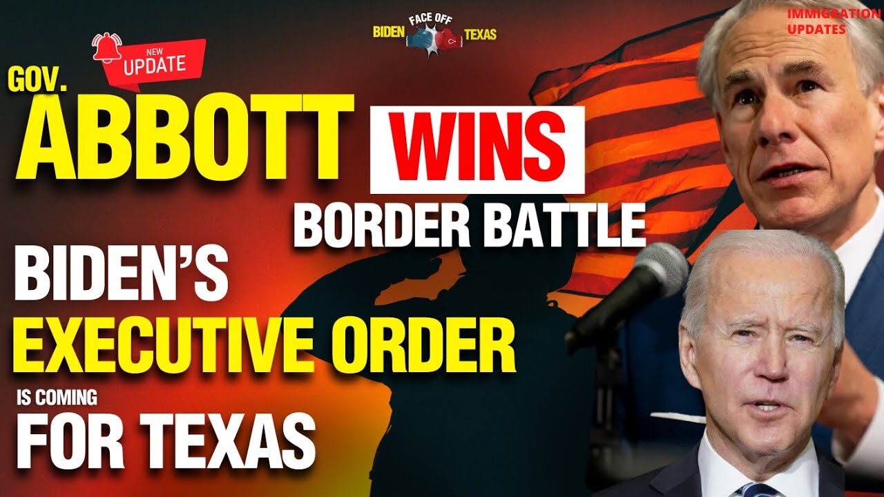 JUST NOW: GOV. ABBOTT WINS THE BATTLE WITH BIDEN | BIDEN'S TO ISSUE EXECUTIVE ORDER FOR TEXAS BORDER