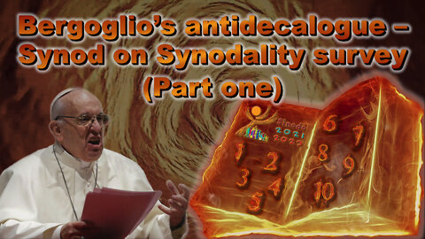 Bergoglio’s antidecalogue – Synod on Synodality survey (Part one)