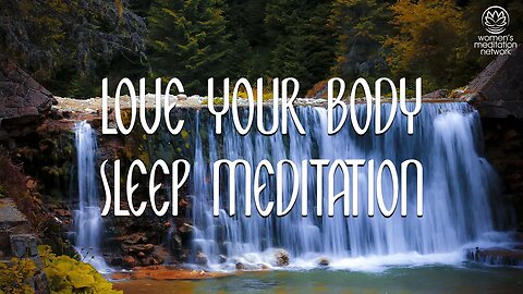 Love Your Body // Sleep Meditation for Women