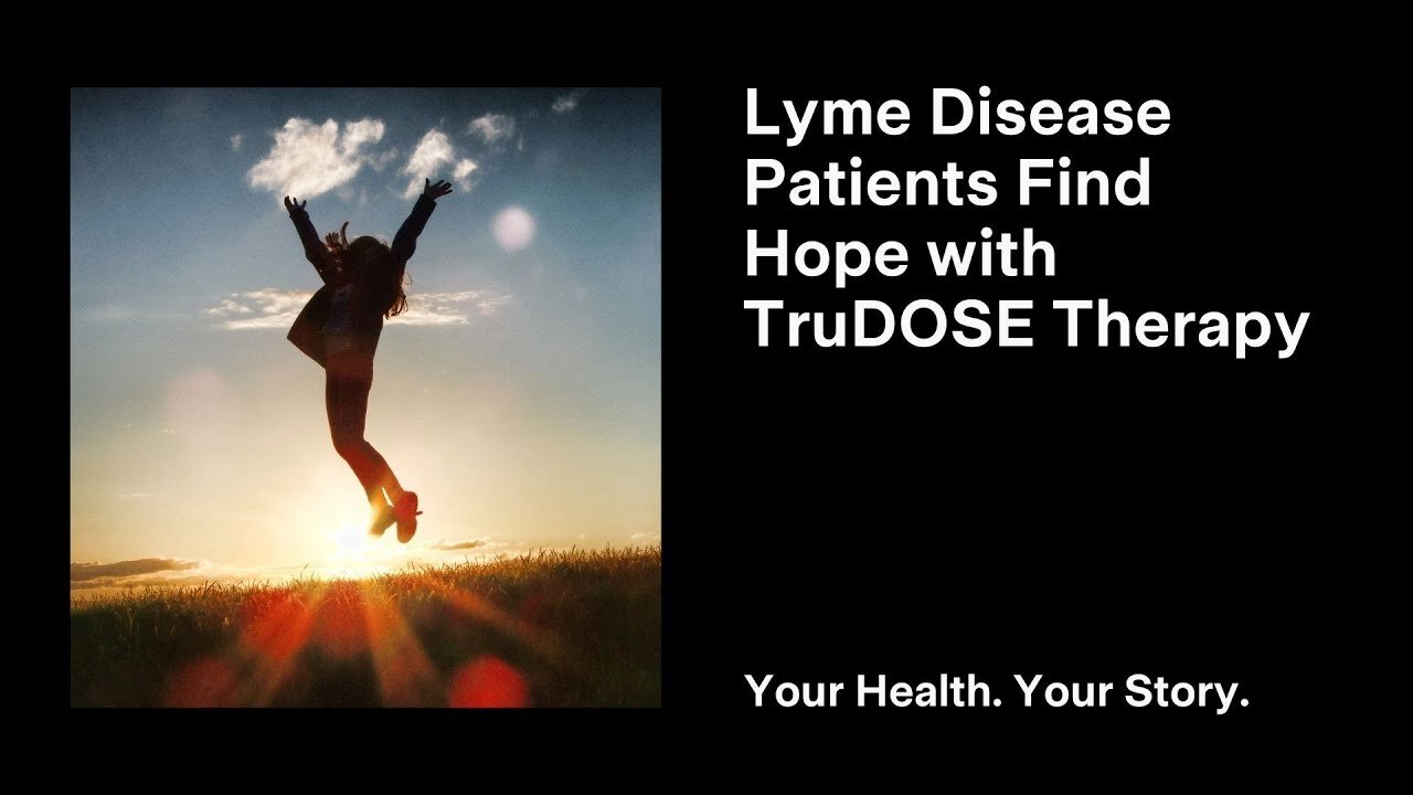 Lyme Disease Patients Find Hope with TruDOSE Therapy