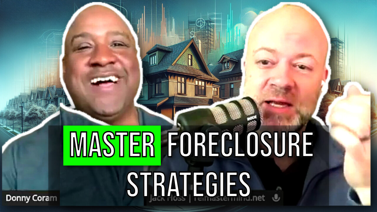 Unlock Foreclosure Deals: Donny Coram's Proven Tactics