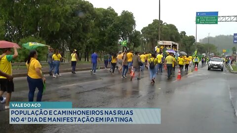 Vale do Aço: População e Caminhoneiros nas Ruas no 4º dia de Manifestação em Ipatinga.