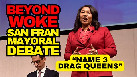 LUNACY! San Fran Mayor Demands Rival Name 3 Drag Queens