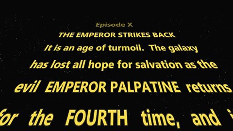 STAR WARS EPISODE X: THE EMPEROR STRIKES BACK OPENING CRAWL