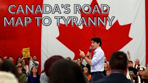 Canada's Roadmap To Tyranny