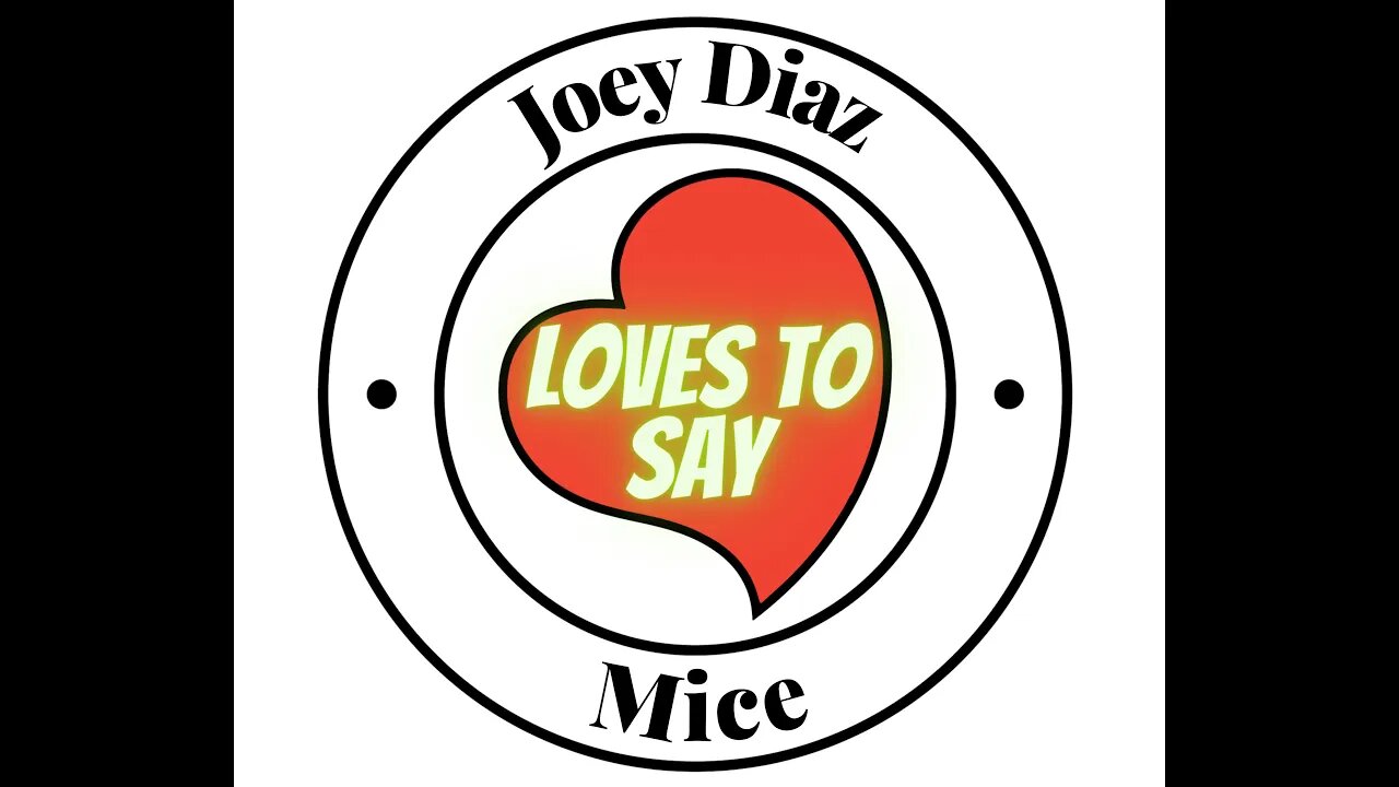 Joey Diaz LOVES TO SAY Mice