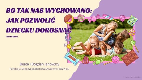 Bo tak nas wychowano: Jak pozwolić dziecku dorosnąć? (22.02.2024)