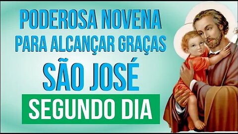 PODEROSA NOVENA A SÃO JOSÉ - SEGUNDO DIA