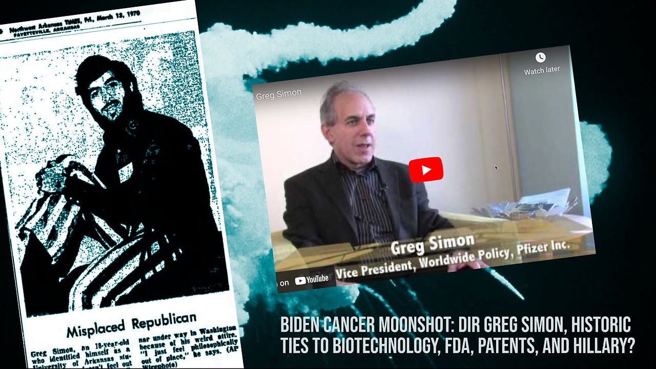 Biden Cancer Moonshot: Dir Greg Simon, historic ties to biotechnology, FDA, patents, and Hillary?