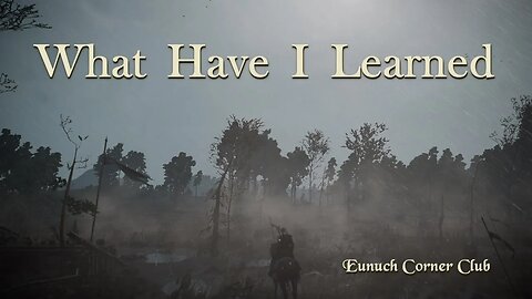 Eunuch Corner Club: What Have I Learned