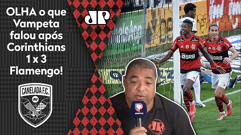 "Era pra TER SIDO 6 OU 7 pro Flamengo!" OLHA o que Vampeta falou após 3 a 1 no Corinthians!