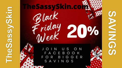 November 20th - 28th week of 20% OFF ~TheSassySkin ~