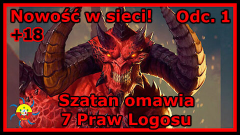 Nowość w sieci! Odc. 1 - Szatan omawia 7 Praw Logosu +18