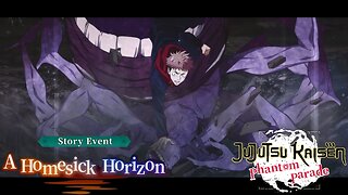 Jujutsu Kaisen Phantom Parade - A Homesick Horizon Story Event