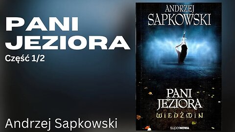 Pani Jeziora, Część 1/2, Cykl: Wiedźmin Geralt z Rivii (tom 7) - Andrzej Sapkowski