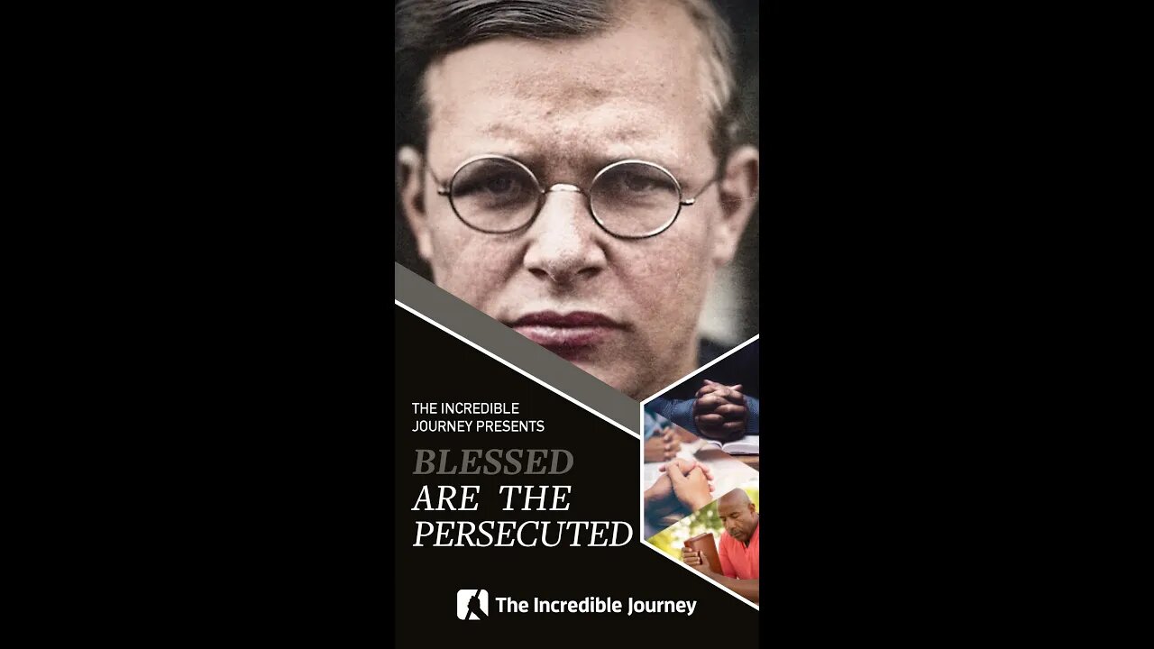 Blessed are the Persecuted: Dietrich Bonhoeffer – Beatitudes Series