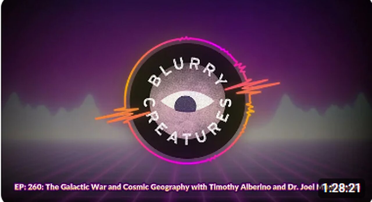 Galactic War & Cosmic Geography w_ Timothy Alberino and Dr. Muddamalle - Blurry Creatures