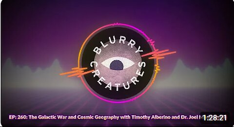 Galactic War & Cosmic Geography w_ Timothy Alberino and Dr. Muddamalle - Blurry Creatures