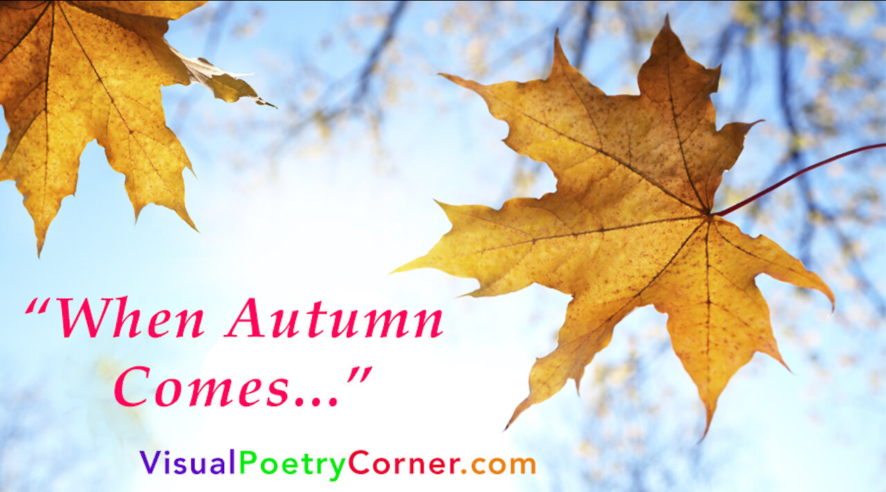 Beautiful Fall Poem: "When Autumn Comes..."