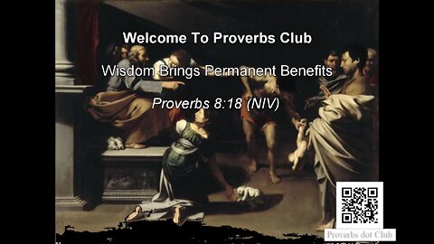 Wisdom Brings Permanent Benefits - Proverbs 8:18