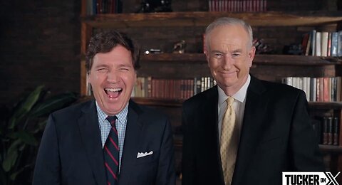 Ep. 26 The Bill O'Reilly Interview Tucker on X