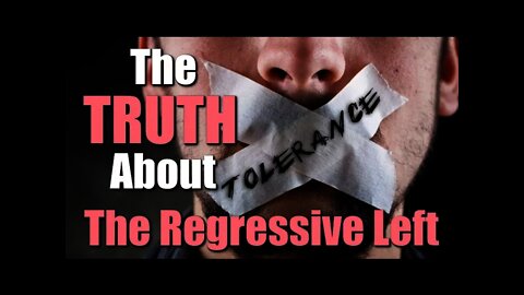 The Truth About the Regressive Left