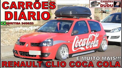 RENAULT CLIO COCA COLA E MUITO MAIS - CARRÕES DIÁRIO 24/06/23 - CARRÕES DO DUDU