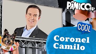 CORONEL CAMILO - PÂNICO - 10/05/23