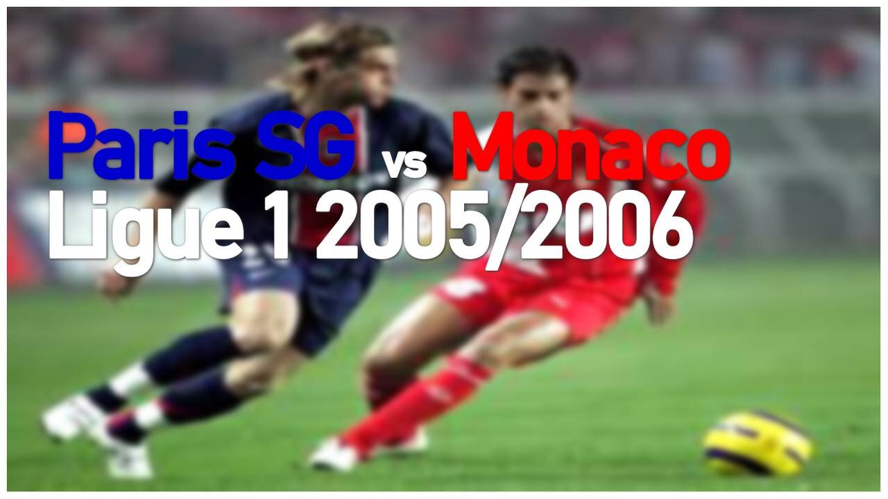 Paris SG vs Monaco (France Ligue 1 2005/2006)