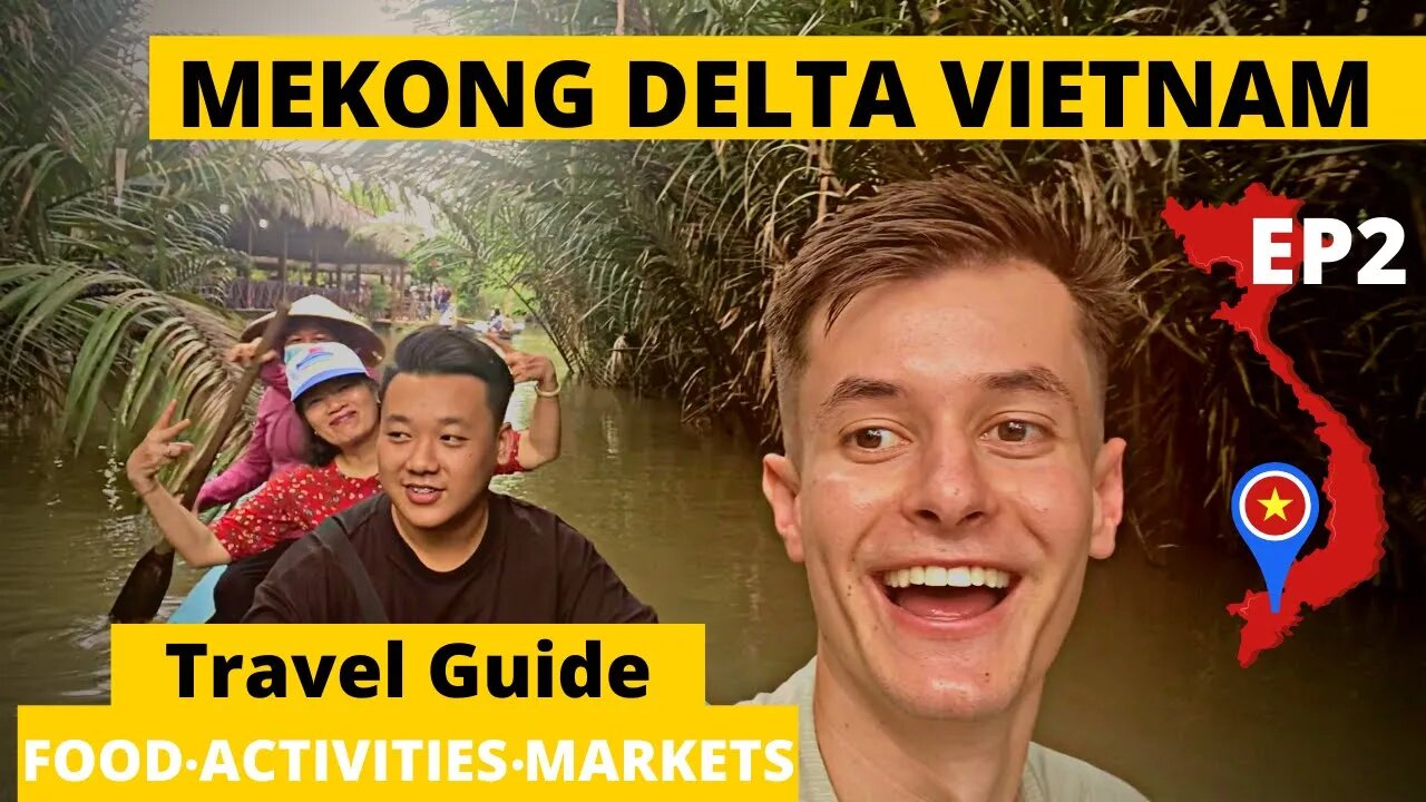 Mekong Delta Vietnam - Travel Guide EP2