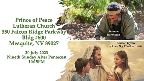 Part 1: Ninth Sunday After Pentecost Divine Service Prince of Peace Lutheran Church Mesquite, NV
