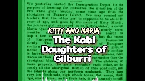 The Kabi daughters of Gilburri, Kitty and Maria - 1860 news article 😡😡😡