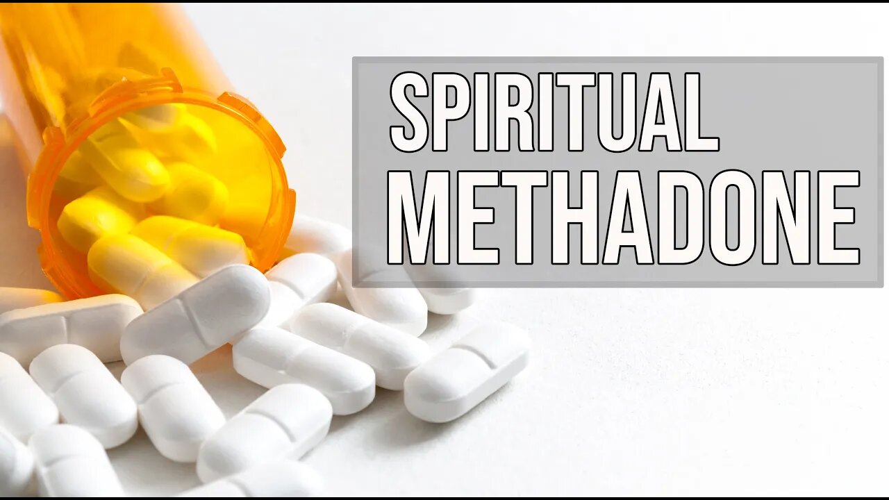 Spiritual Methadone - Replacing God with church