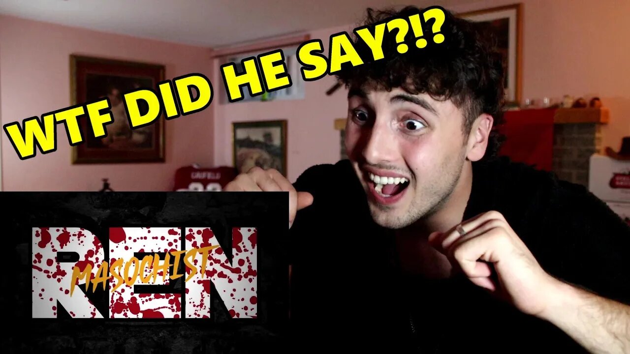 REN HAS GONE CRAZY!!! Reacting To Ren "Masochist" (First Time Hearing)