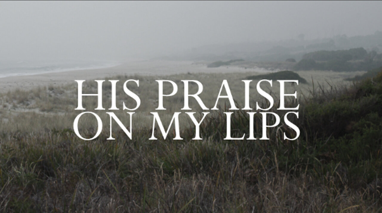 His Praise on My Lips (Lyrics)