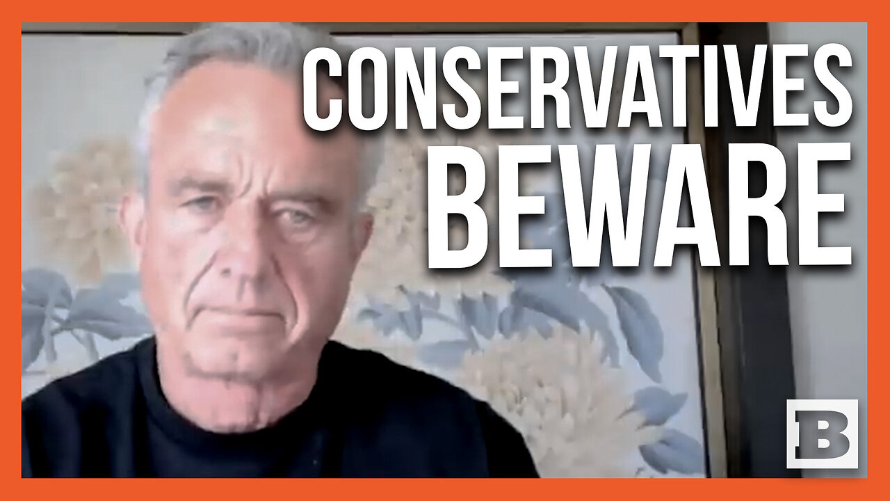 Conservatives BEWARE: Watch the Crazy Leftist Statements RFK Jr. Has Made