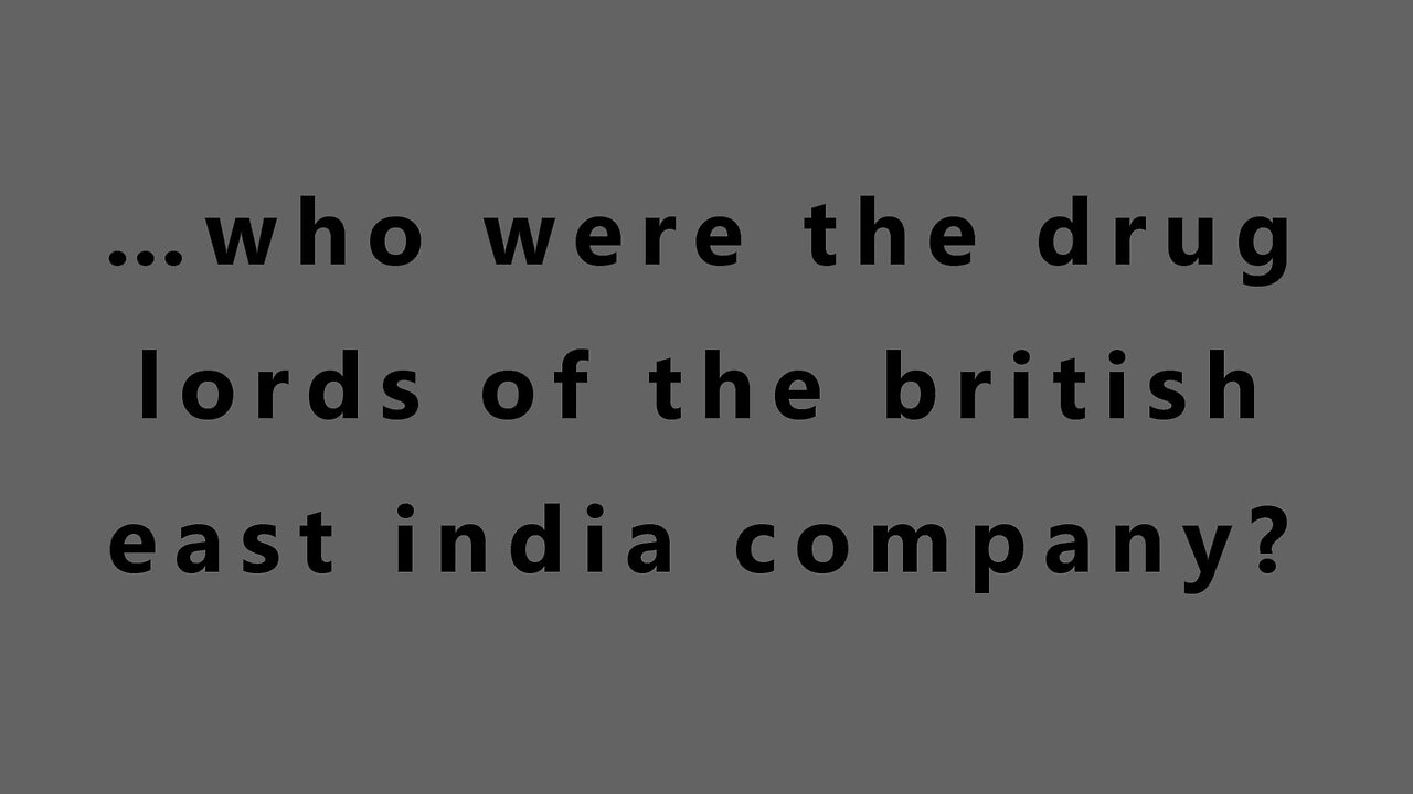 …who were the drug lords of the british east india company?