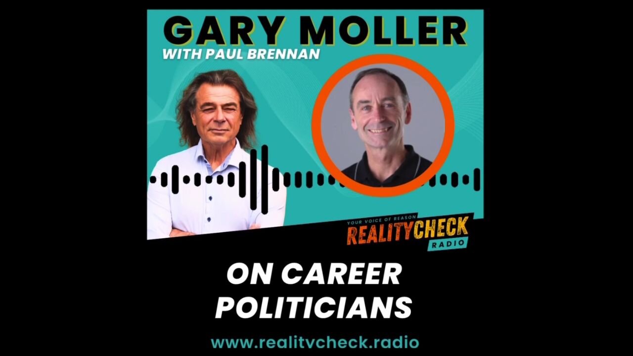 Gary Moller On Career Politicians