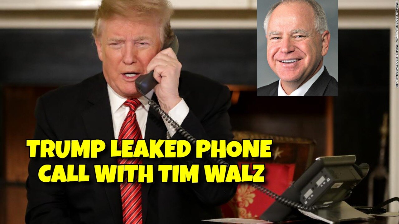 TRUMP LEAKED PHONE CALL WITH TIM WALZ, TRUMP PRAISING TIM