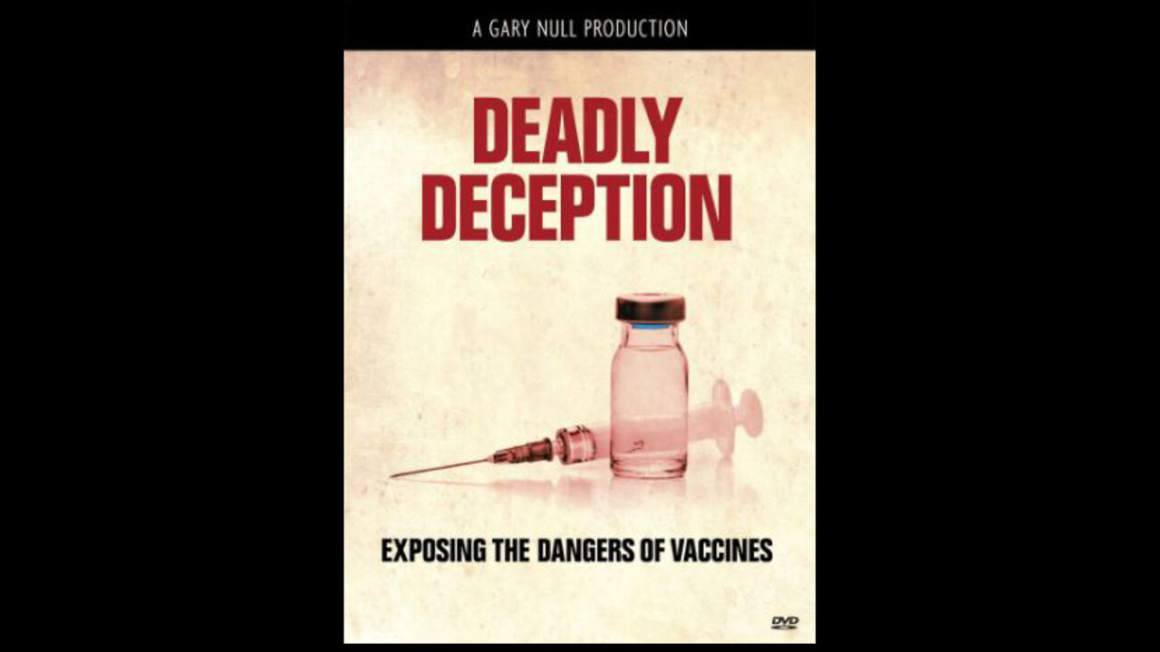 Deadly Deception - Exposing The Dangers of Vaccines (2017 Documentary)